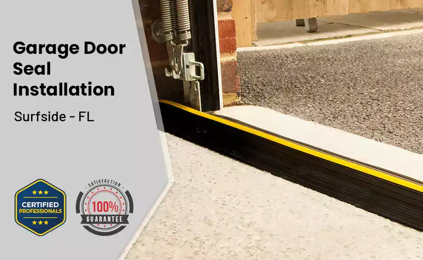 Garage Door Seal Installation  Surfside - FL